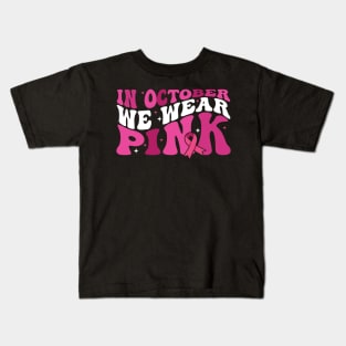 In October We Wear Pink flower groovy Breast Cancer Awareness Ribbon Cancer Ribbon Cut Kids T-Shirt